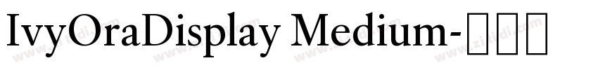 IvyOraDisplay Medium字体转换
